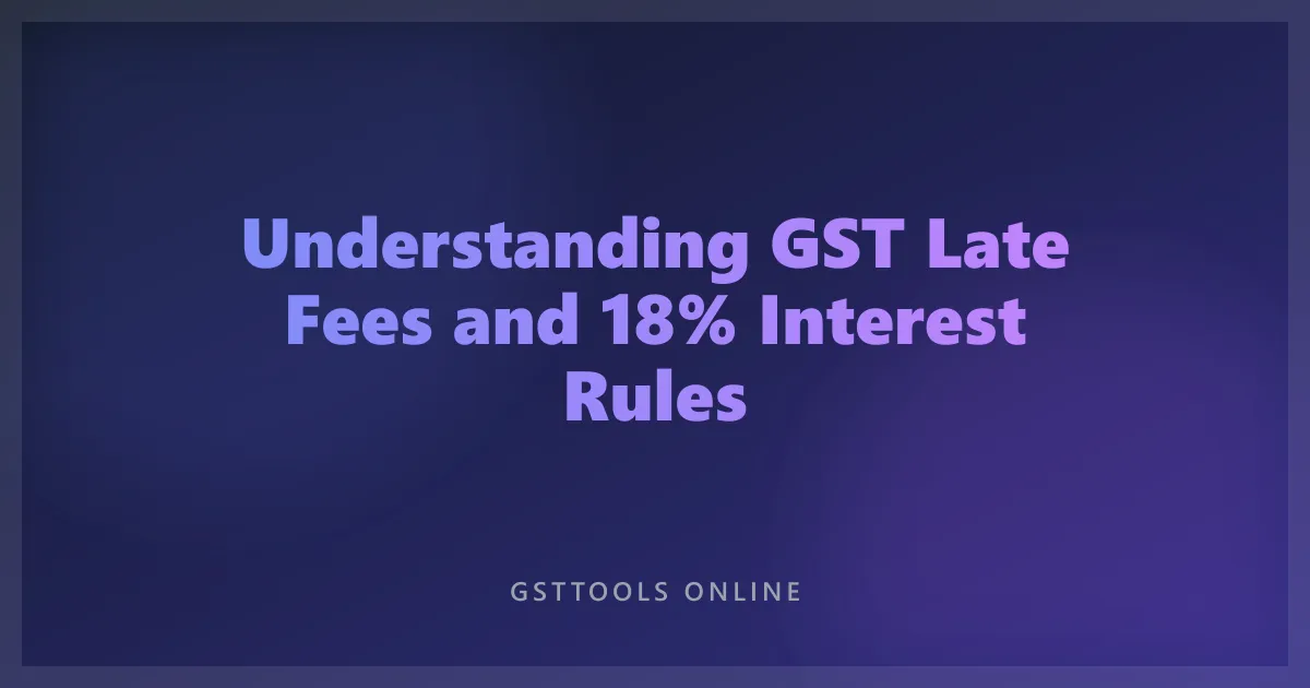 How to Calculate GST Late Fees in 2026: A Complete Guide