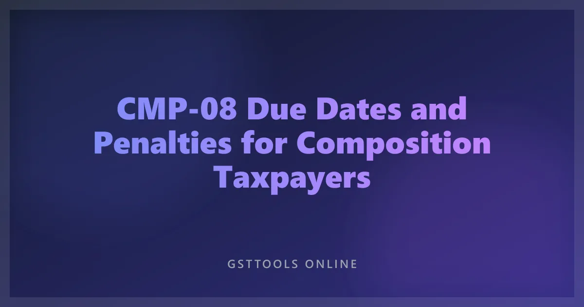 CMP-08 Due Dates and Penalties for Composition Taxpayers