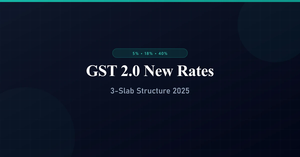 GST 2.0 New Rates 2025: Understanding the 3-Slab Structure