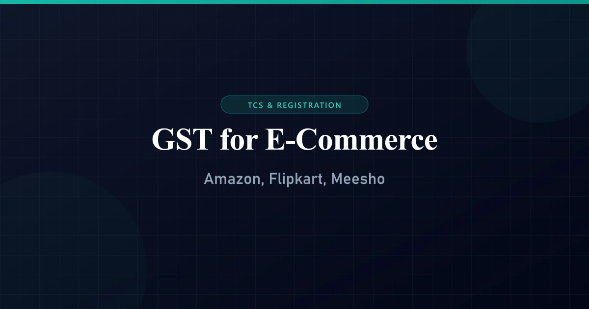 GST for Amazon, Flipkart & Meesho Sellers 2026: The Ultimate Guide