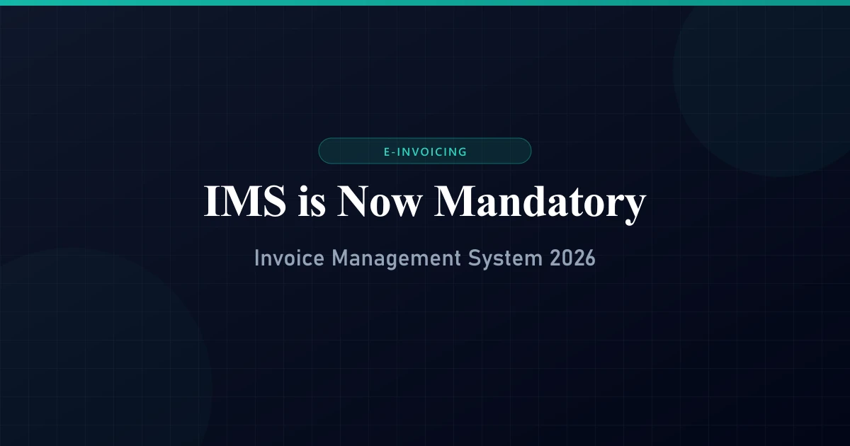 IMS is Now Mandatory: Invoice Management System 2026 Guide