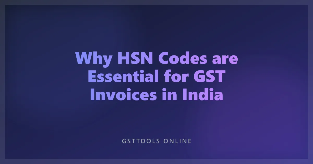Why HSN Codes are Essential for GST Invoices in India