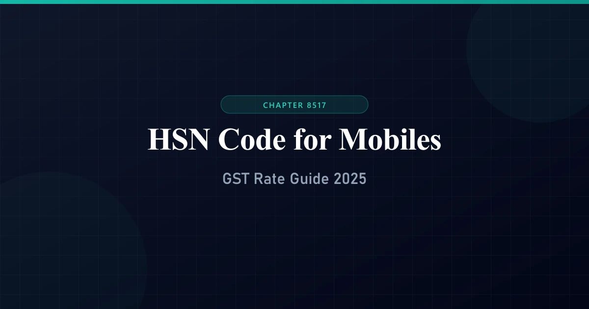 HSN Code for Mobile Phones 2025: GST Rate & Tax Guide
